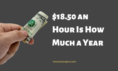 $18.50 An Hour Is How Much A Year